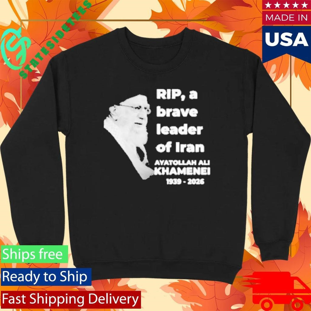 RIP Ayatollah Ali Khamenei 1939-2026 A Brave Leader Of Iran Shirt