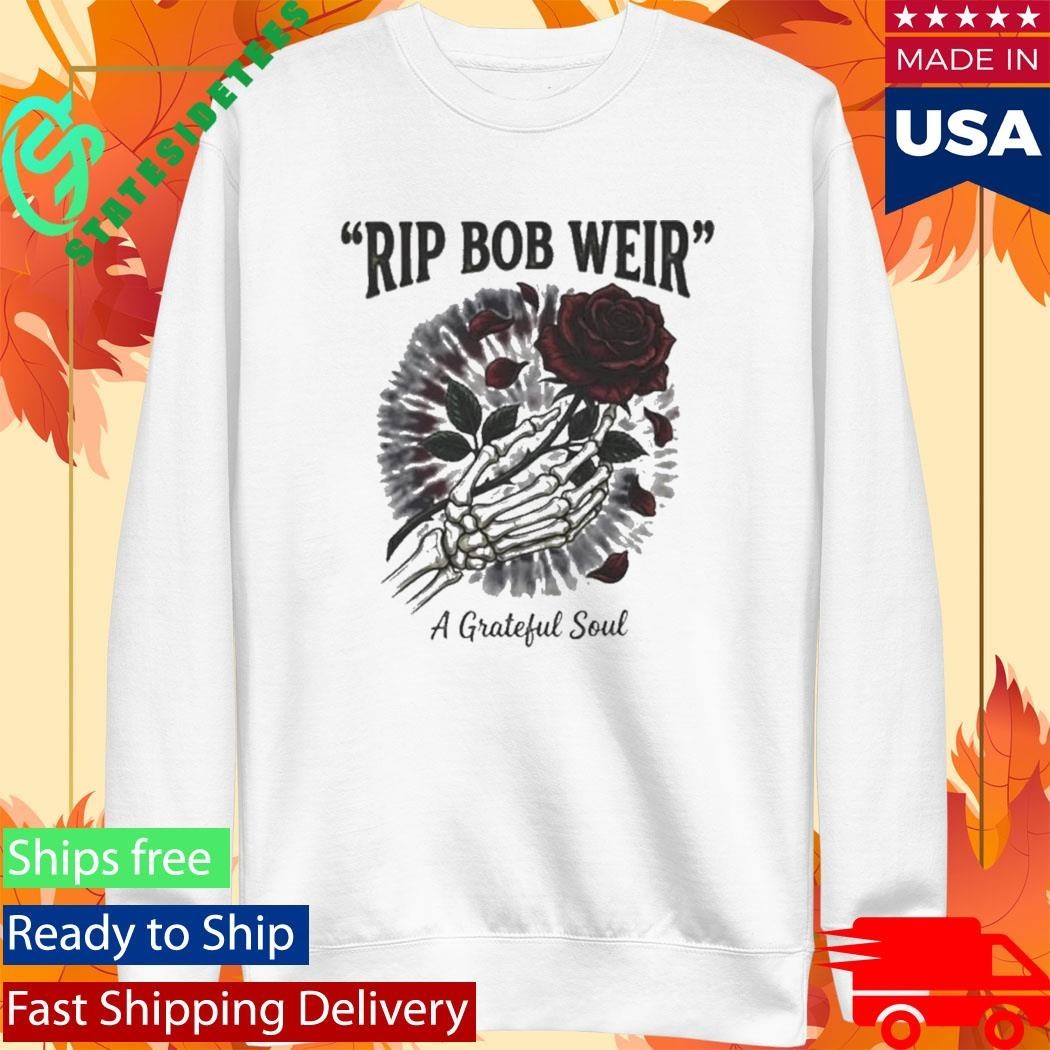 RIP Bob Weir A Grateful Soul Shirt