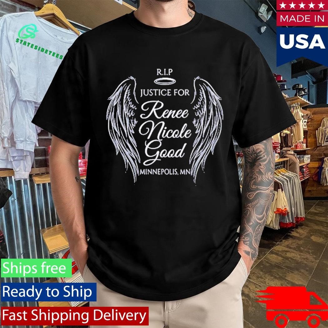 RIP Justice for Renee Nicole Good 1990 2026 Minnepolis MN Shirt