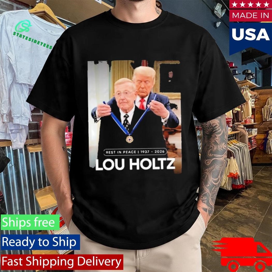 RIP Lou Holtz Rest In Peace 1937 2026 Shirt