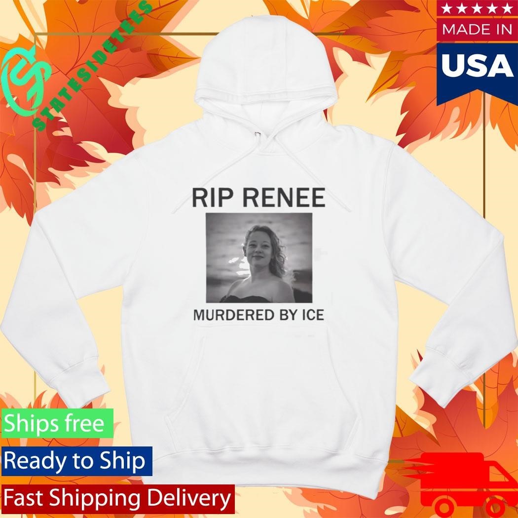 RIP Renee Nicole Good Murdered By ICE Shirt