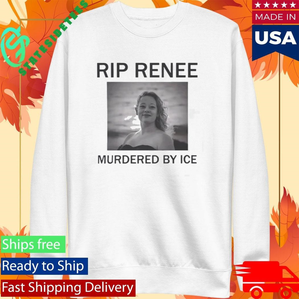 RIP Renee Nicole Good Murdered By ICE Shirt