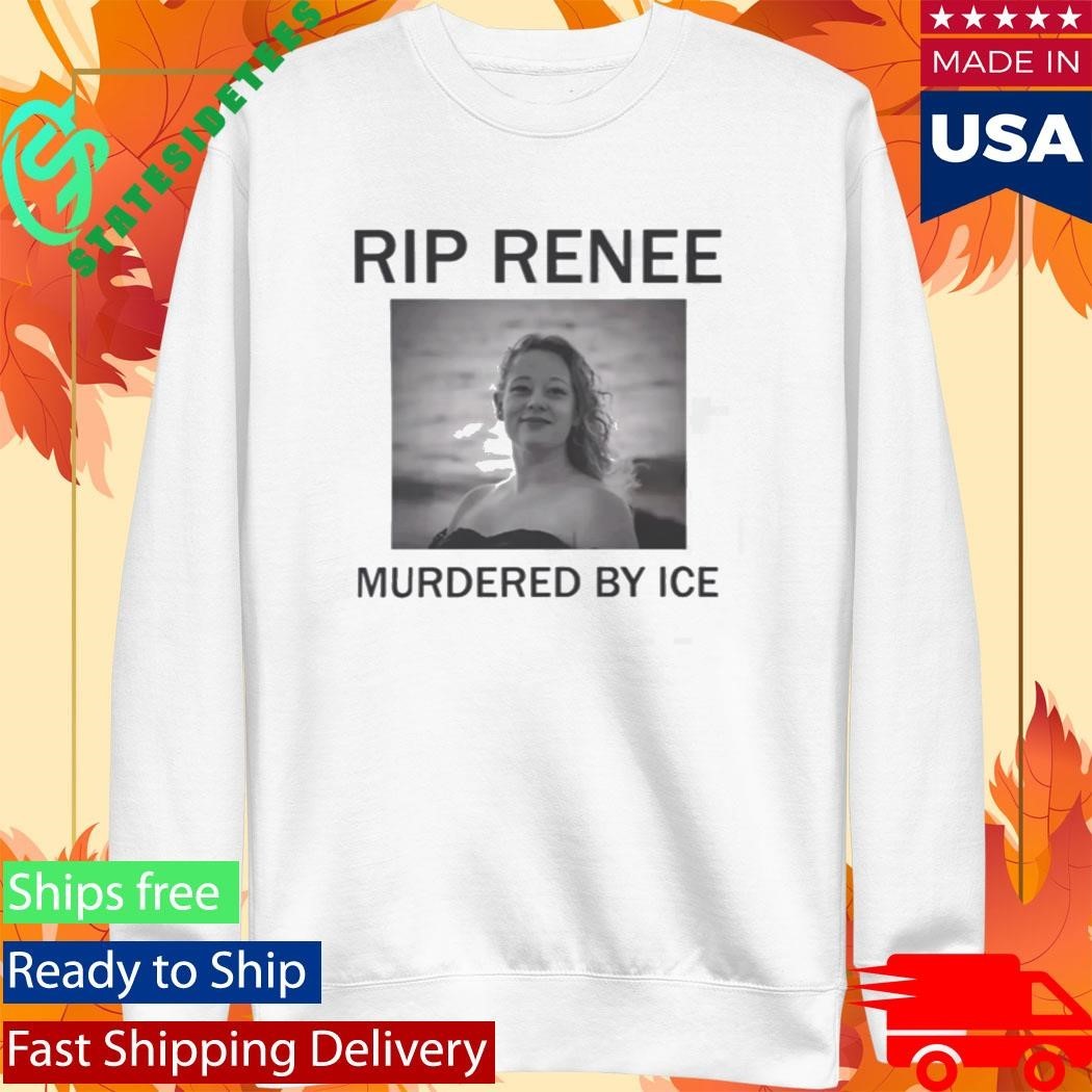 RIP Renee Nicole Good Murdered By ICE Shirt