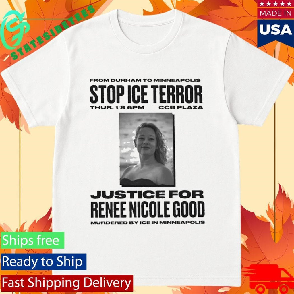 RIP Stop ICE Terror Justice For Renee Nicole Good Shirt