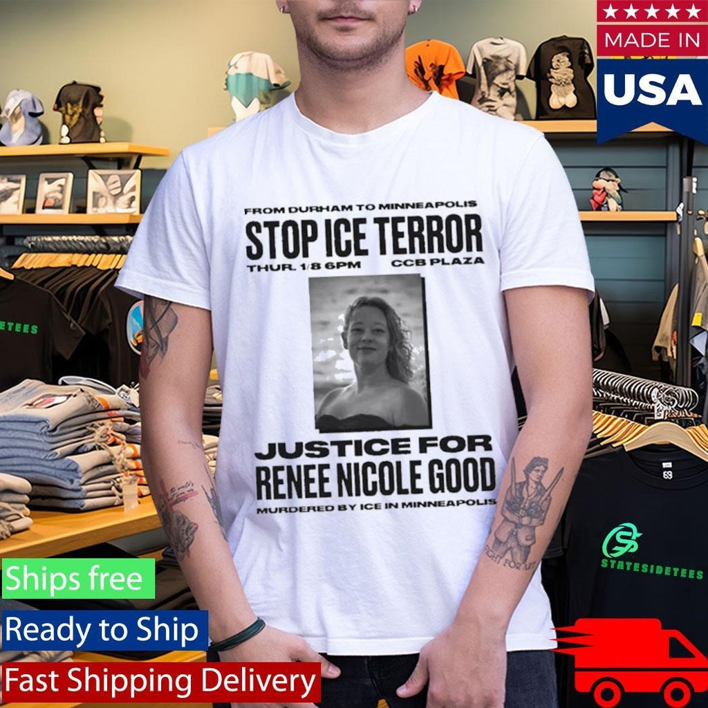 RIP Stop ICE Terror Justice For Renee Nicole Good Shirt