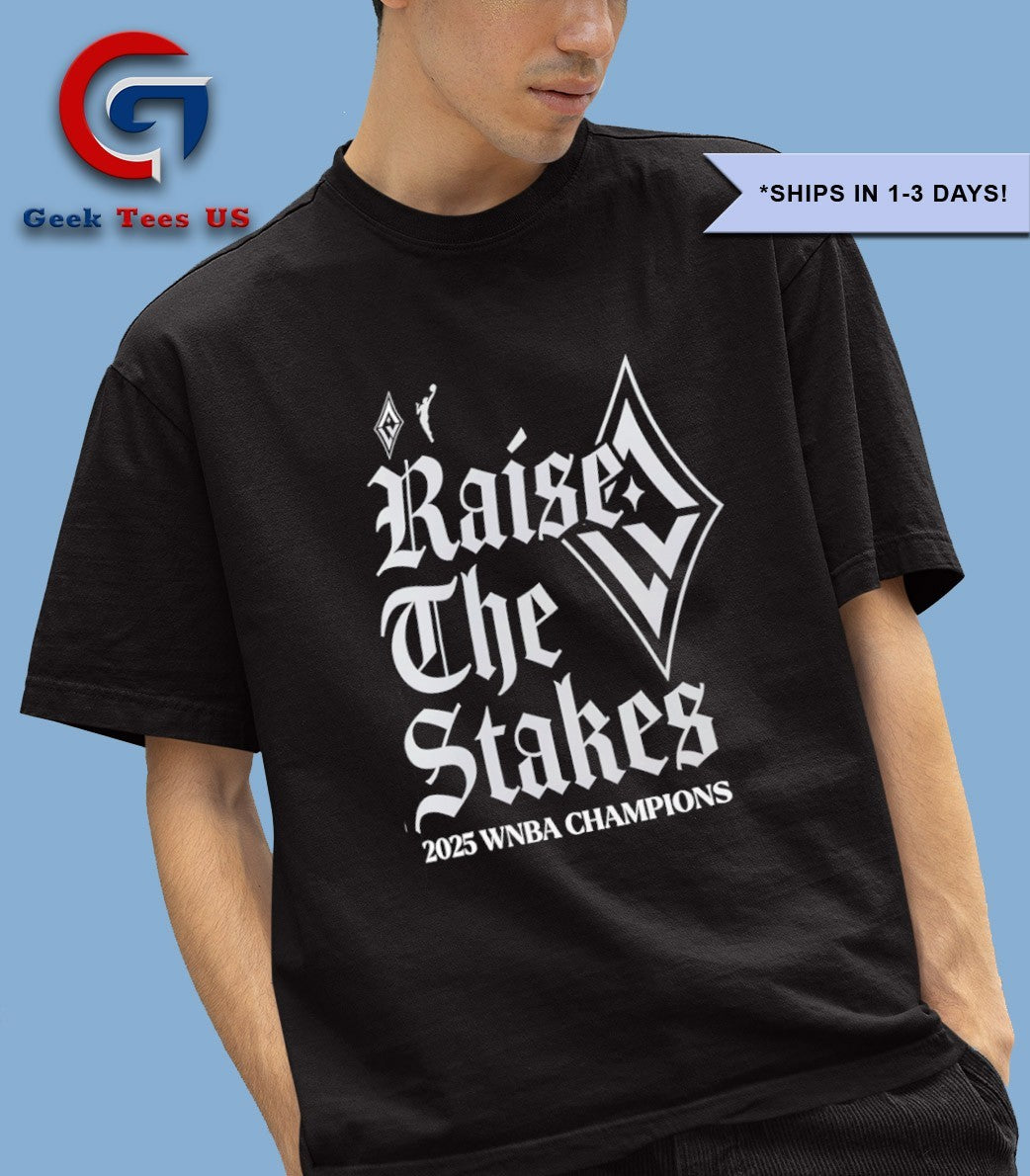 Raise the Stakes Las Vegas Aces 2025 WNBA Finals Champions shirt