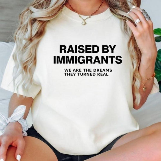 Raised by Immigrants T-Shirt, Empowerment Graphic Tee with Inspirational Quote, Unisex Heritage Pride Shirt, Family Love Outfit Top