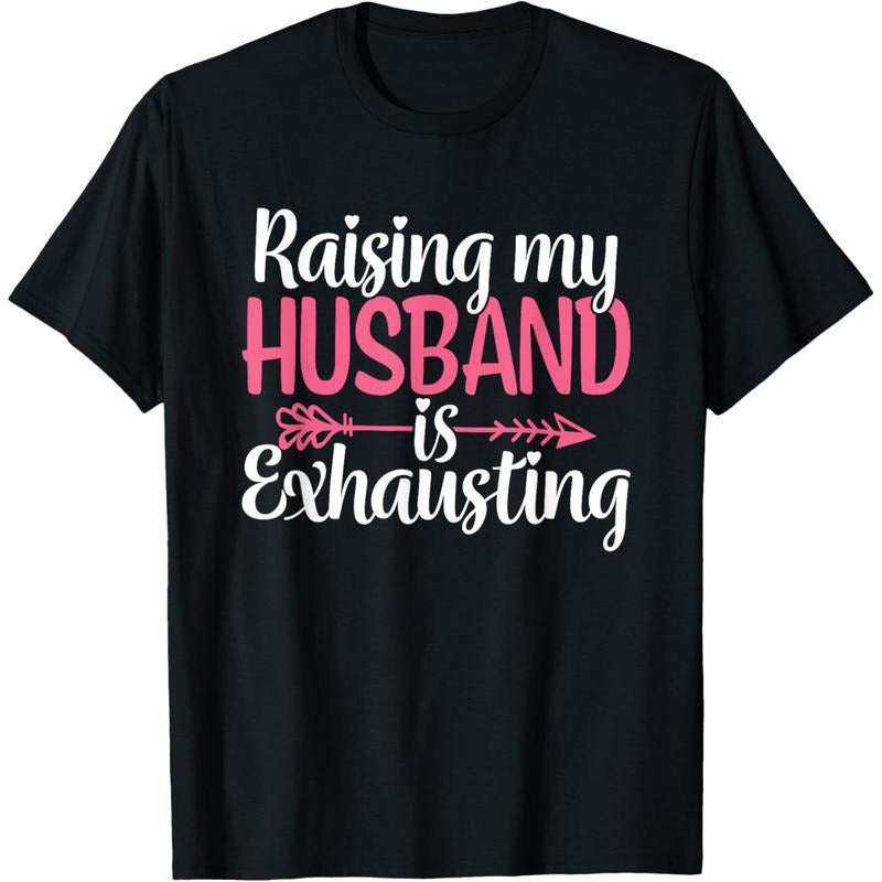 Raising my Husband is Exhausting Joke Wife Funny Saying T-Shirt made in usa Hoodie, Sweatshirt | DripVista.com