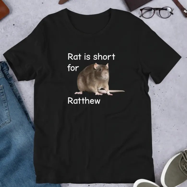 Rat Is Short For Ratthew Meme, Funny Meme Shirt
