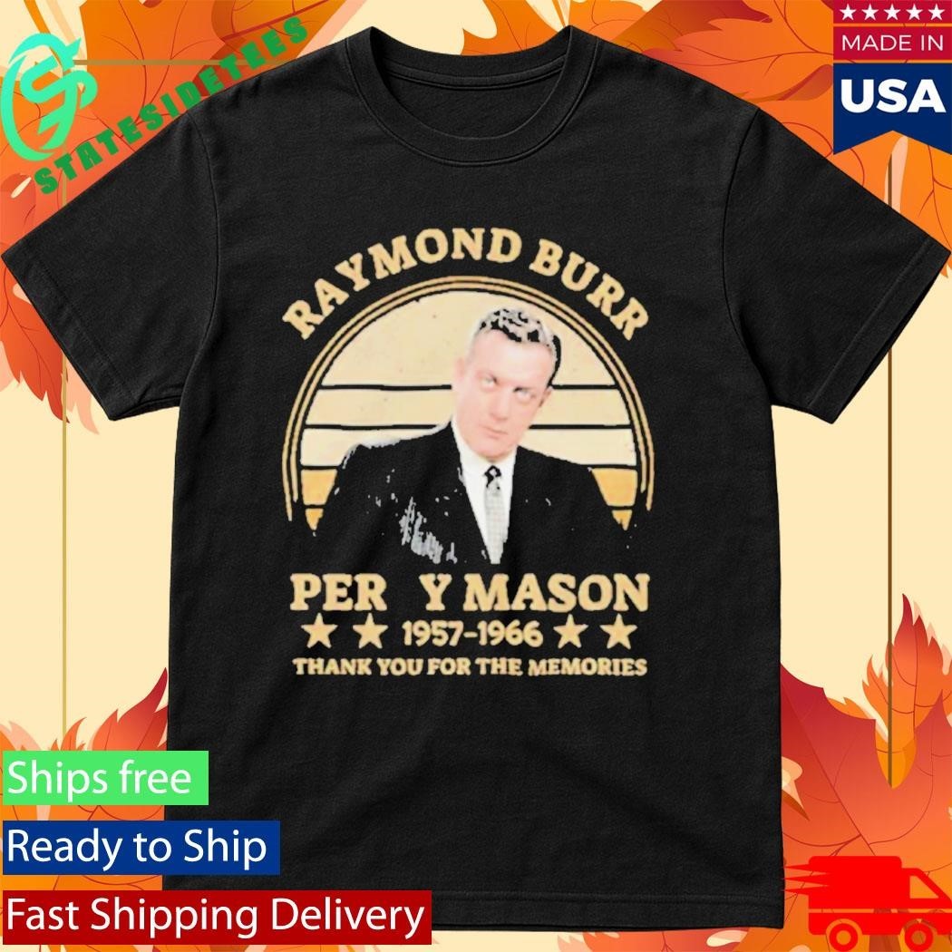 Raymond Burr Perry Mason 1957-1966 thank you for the memories Shirt
