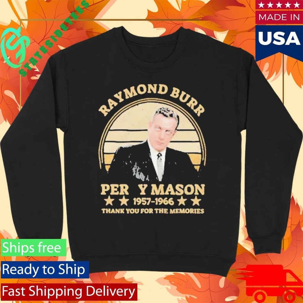 Raymond Burr Perry Mason 1957-1966 thank you for the memories Shirt