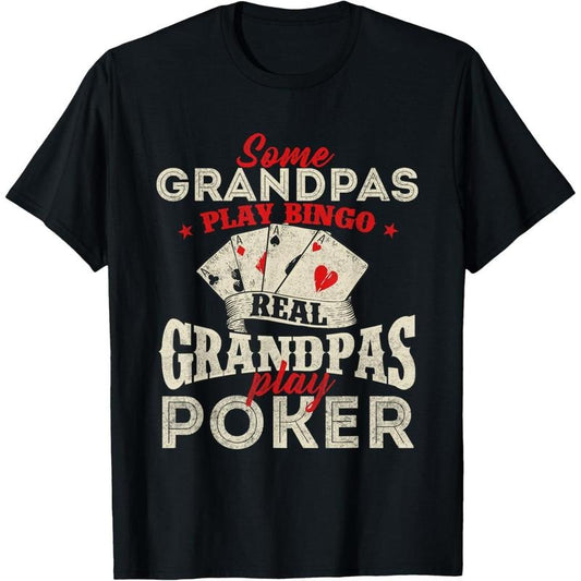 Real Grandpas Play Poker - Funny Card Player Casino Gambler T-Shirt made in usa