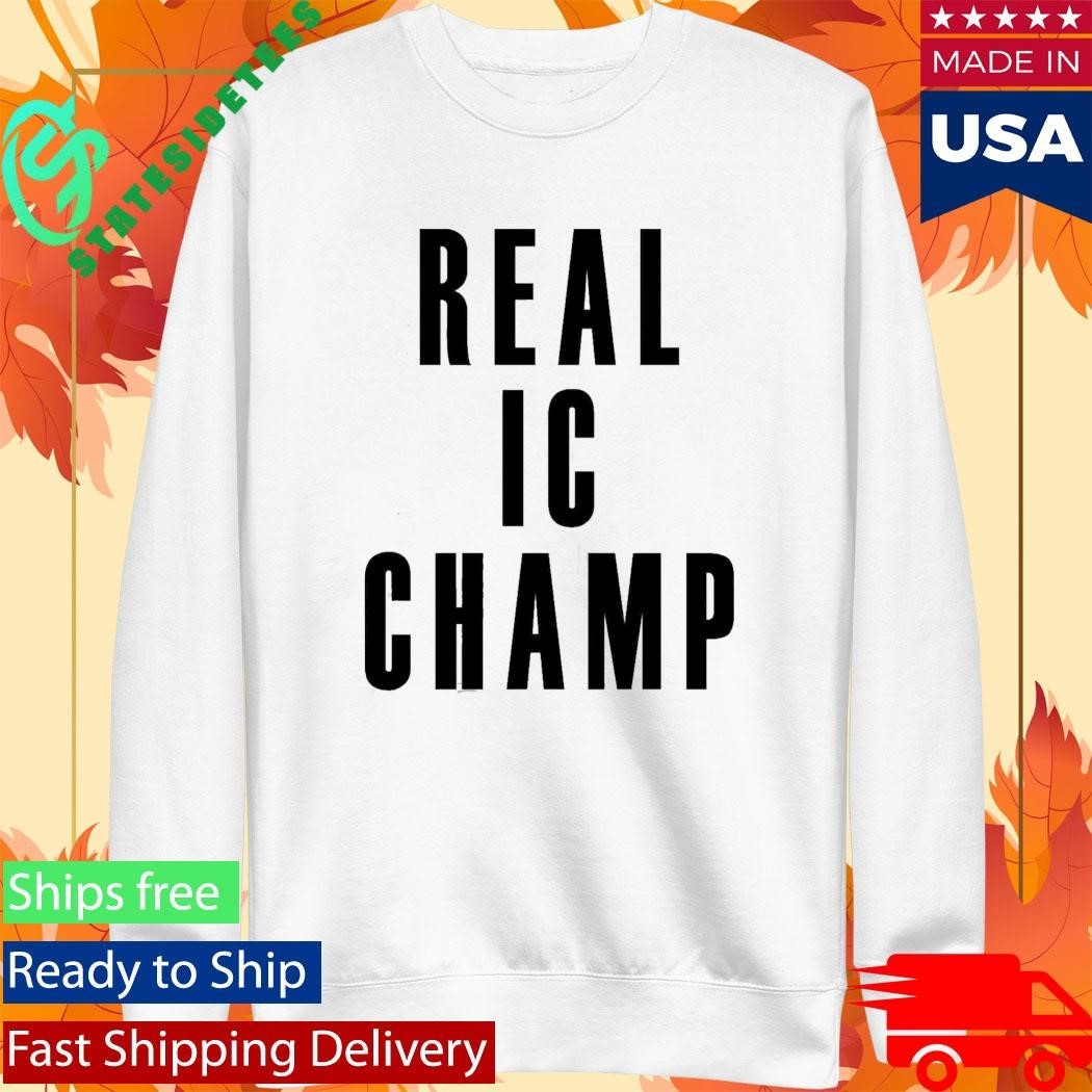 Real IC Champ Shirt
