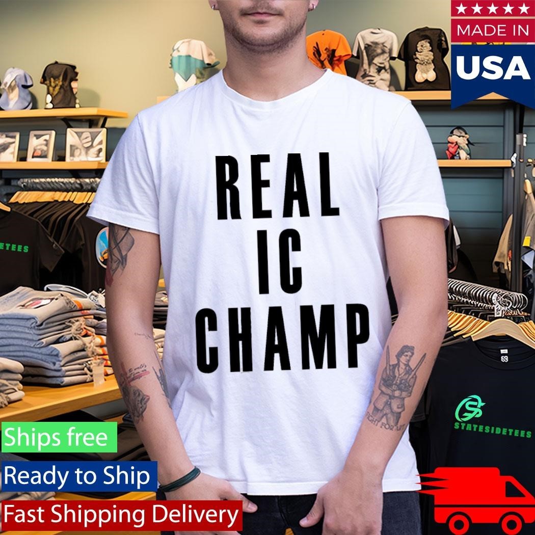 Real IC Champ Shirt