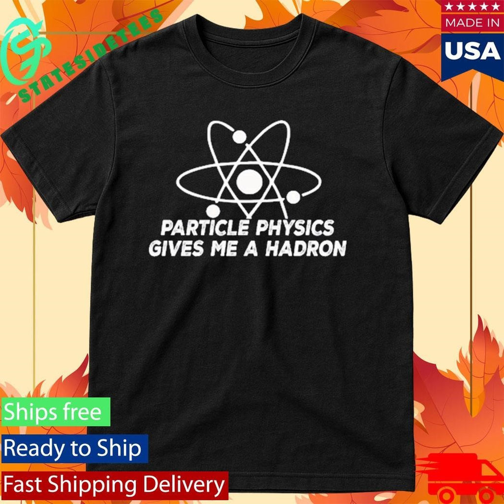 Reality Glitch’s Men’s Particle Physics Gives Me A Hadron Shirt
