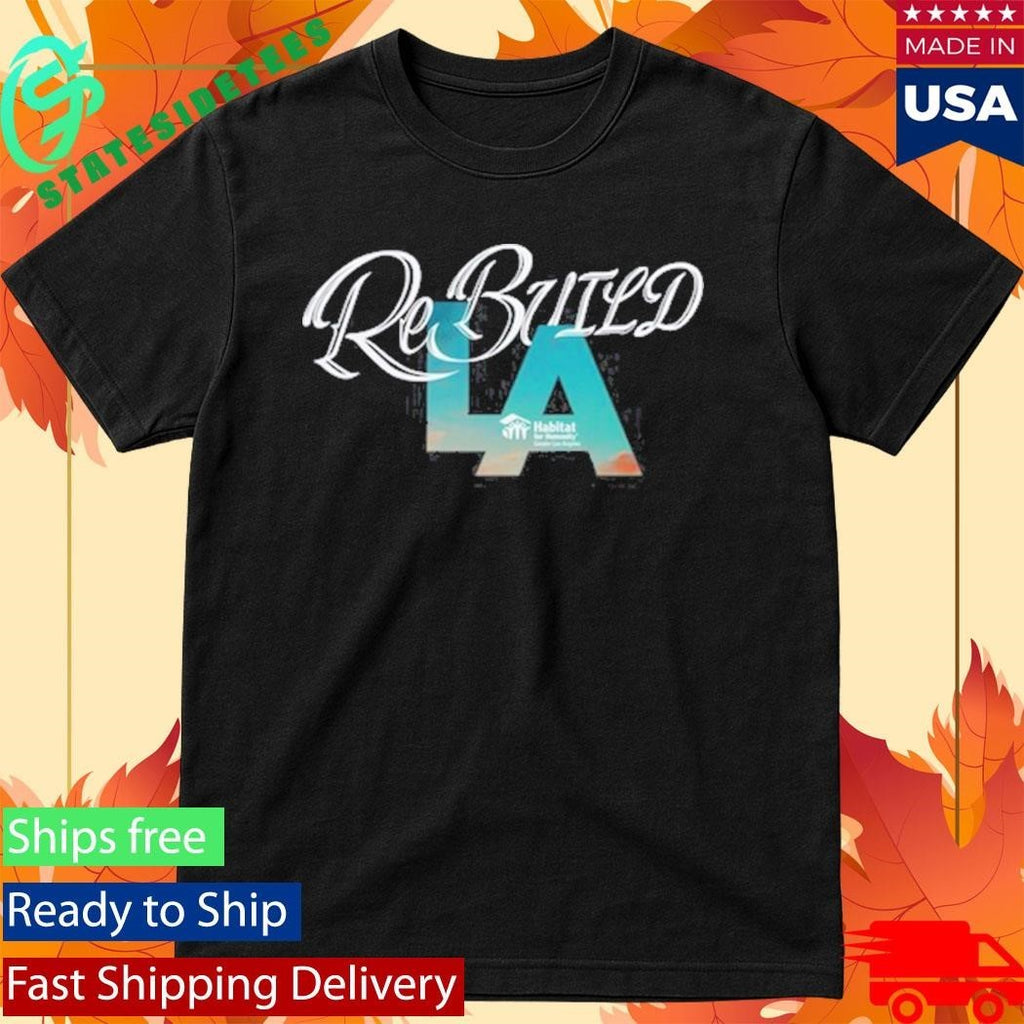 Rebuild La Habitat For Humanity Shirt