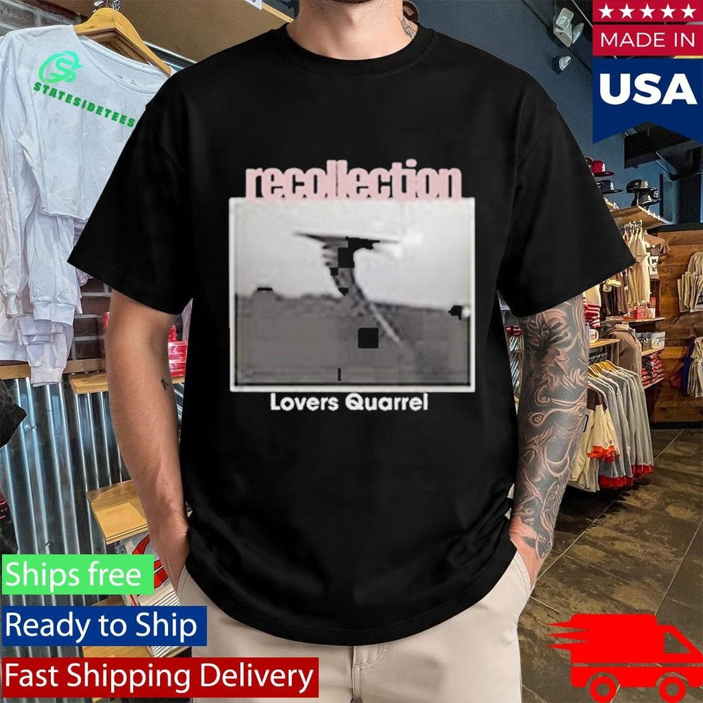 Recollection Lovers Quarrel Shirt