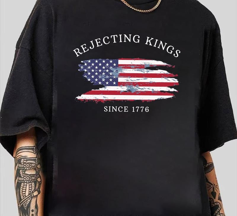 Rejecting Kings Since 1776 Protest Shirt T-Shirt Recycled Cotton Graphic Hoodie, Sweatshirt | DripVista.com