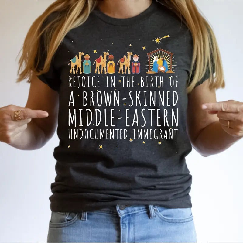 Rejoice In the Birth Of A Brown Skinned Immigrant Christmas T Shirt Hoodie, Sweatshirt | DripVista.com