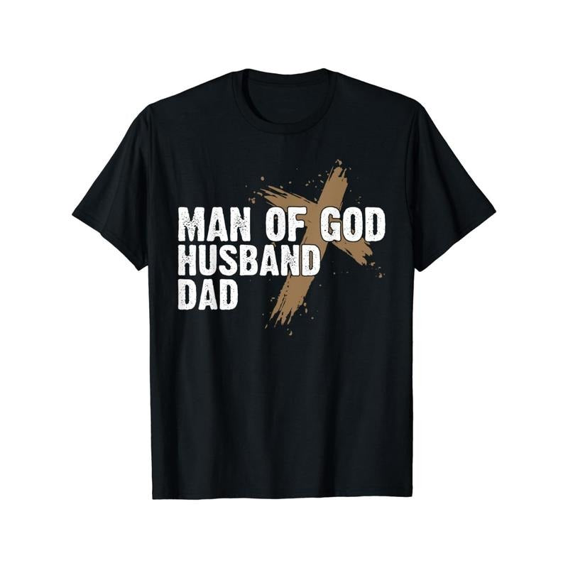 [Religious Cross Father's Day Tee] Father's Day Religious Cross T-shirt - Man of God Husband Father Belief Made in USA