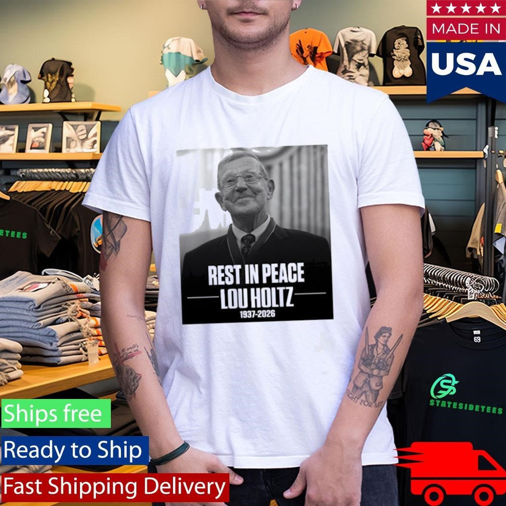Rest In Peace Lou Holtz 1937 2026 Shirt