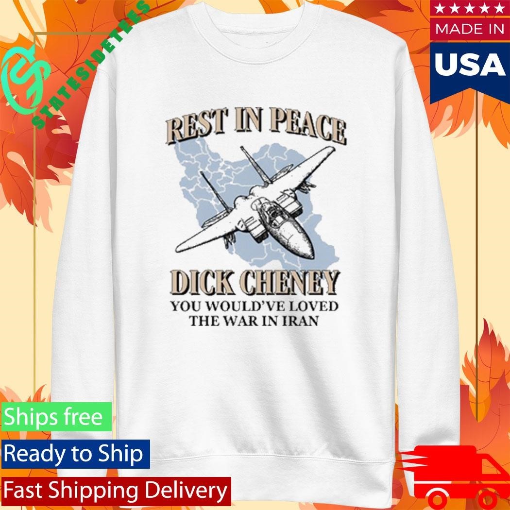 Rest In Peace You Would’ve Loved The War In Iran Shirt