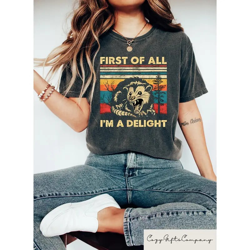 Retro First Of All I'm A Delight Sarcastic Angry Opossum Lover Shirt, Funny Animal Lover Tshirt