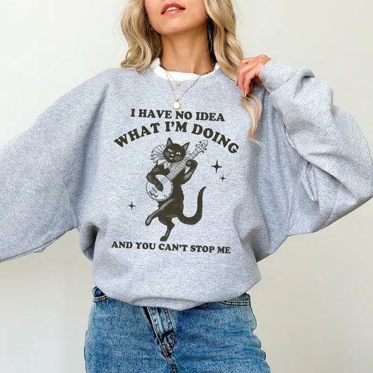 Retro I Have No Idea What I'm Doing Sweatshirt, Funny Cat Meme Crewneck, Joking Long Sleeved Pullover, Gifts for Friends Clothing
