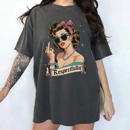 Retro Respectfully Comfort Colors Shirt, Middle Finger Woman Graphic Tee, Vintage Sarcastic Women T-shirt, Sarcastic Dark Humor Outfits