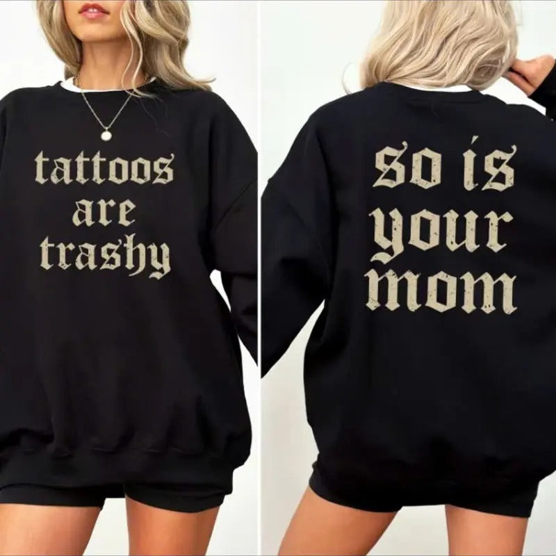 Retro Tattoos Are Trashy Shirt, Funny Sayings Tattoos Are Stupid Tee For Women, Gothic Tattoos Graphic Printed Tee, Anti...