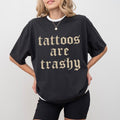 Retro Tattoos Are Trashy Shirt, Funny Sayings Tattoos Are Stupid Tee For Women, Gothic Tattoos Graphic Printed Tee, Anti Tattoos Shirt, Funny Gift For Tattoos Lover, Oversized Women's Tops, Casual Womenswear, Soft Cotton F