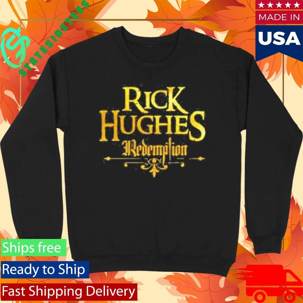Rick Hughes Redemption Shirt