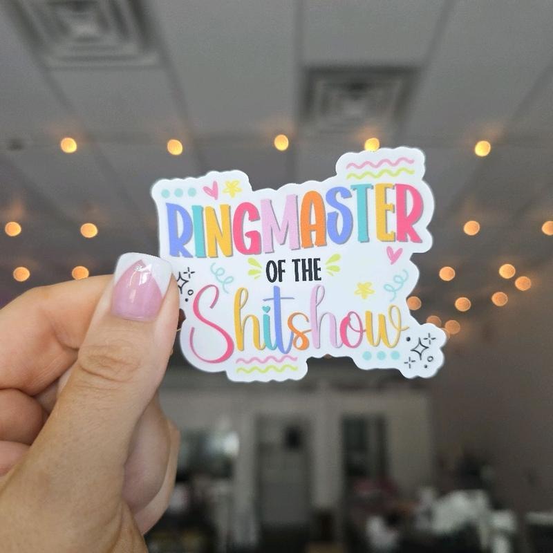 Ringmaster Of The Shitshow Waterproof Vinyl Sticker T-Shirts, Hoodie, Sweatshirt | DripVista.com