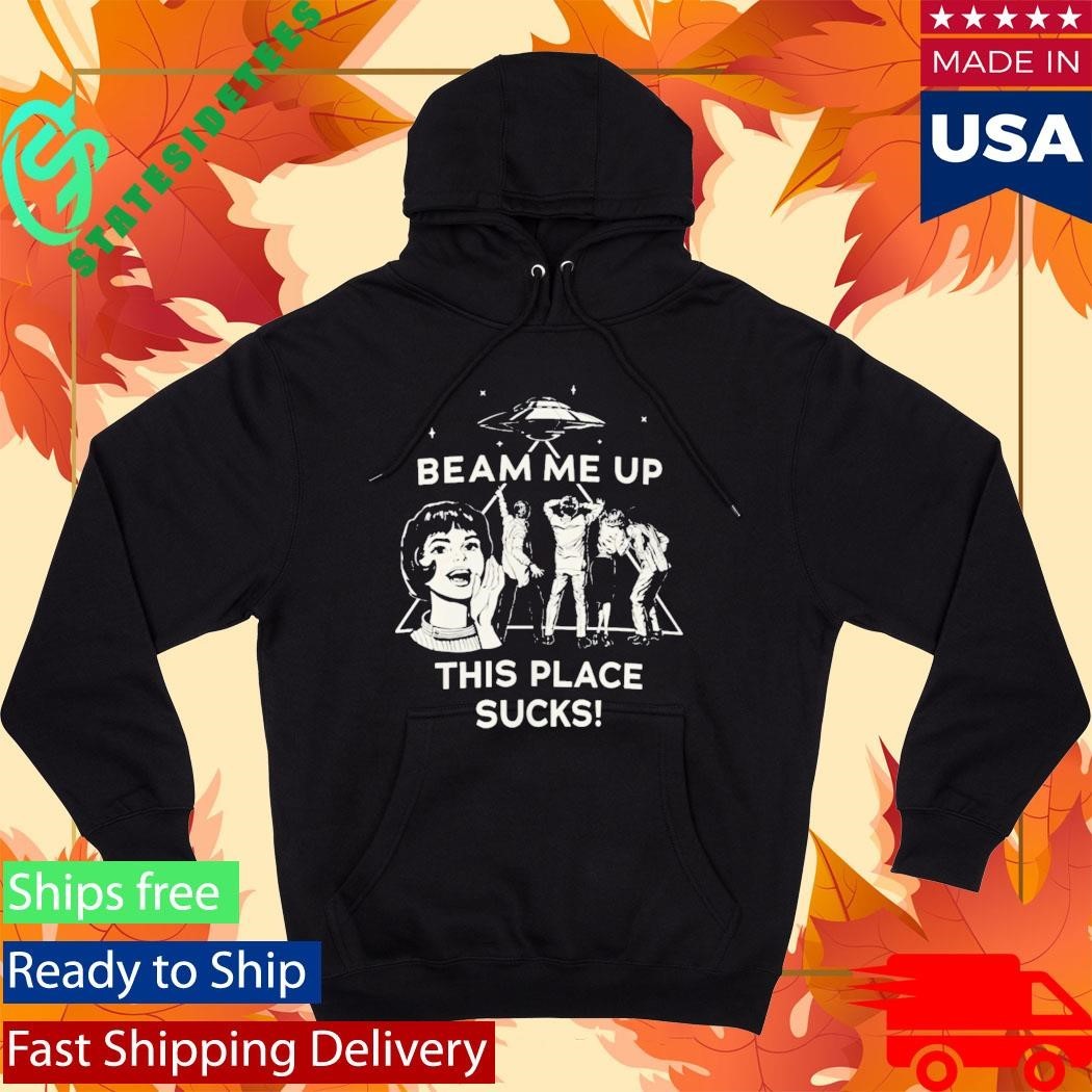 Robin Buckley Beam Me Up This Place Sucks Shirt