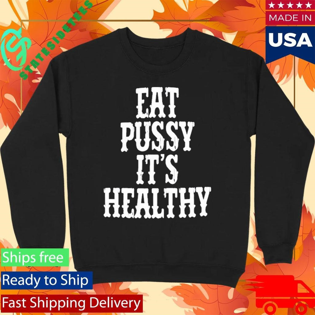 Rockstar Eat Pussy It’s Healthy Shirt