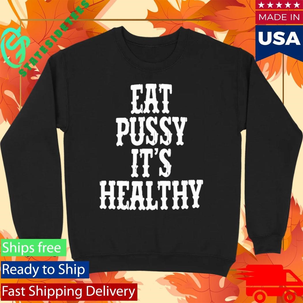 Rockstar Eat Pussy It’s Healthy Shirt