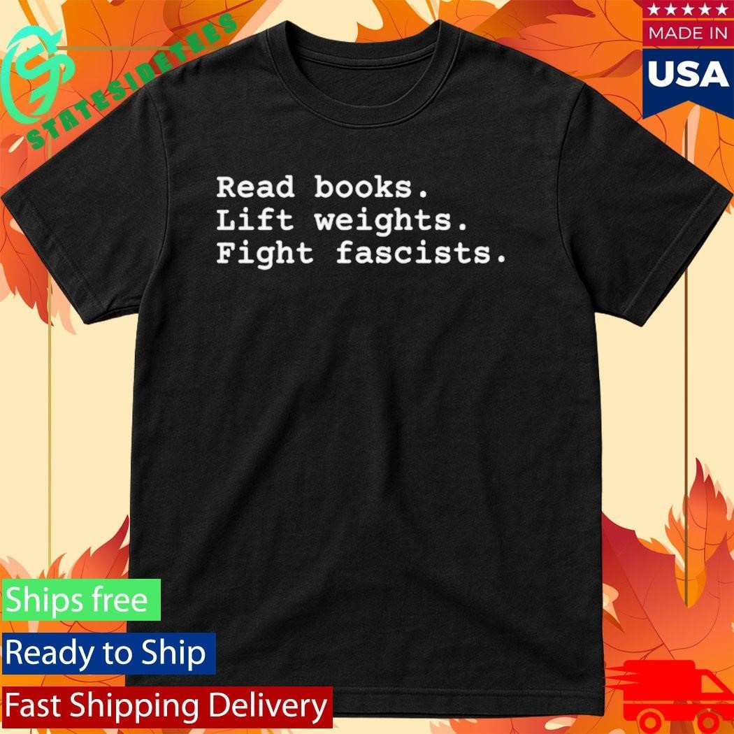Rod Izzy Read Books Lift Weights Fight Fascists Shirt