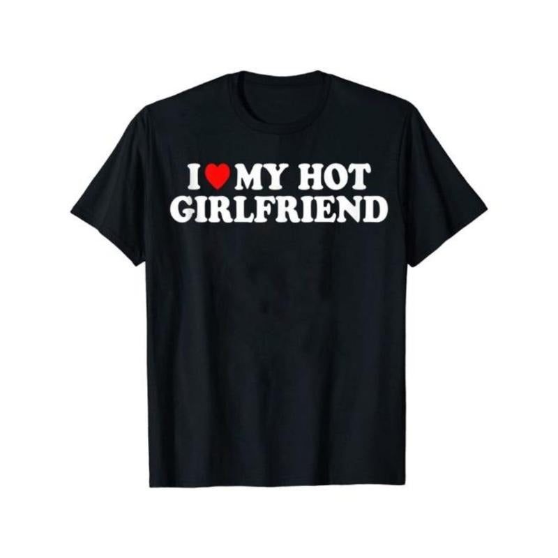 Romantic I Love My Hot Girlfriend Mens Short Sleeve Tee - Lightweight, Comfortable Crew Neck Shirt for Summer Dates & Everyday Style Made In USA