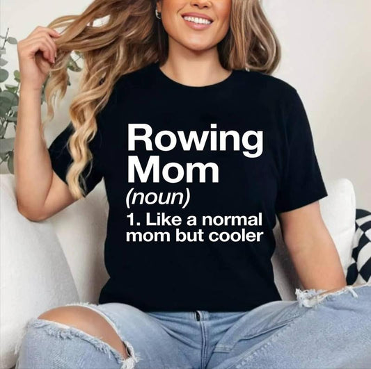 Rowing Mom Definition Funny & Sassy Sports T-Shirt , Cotton, Crewneck, Top Womenswear