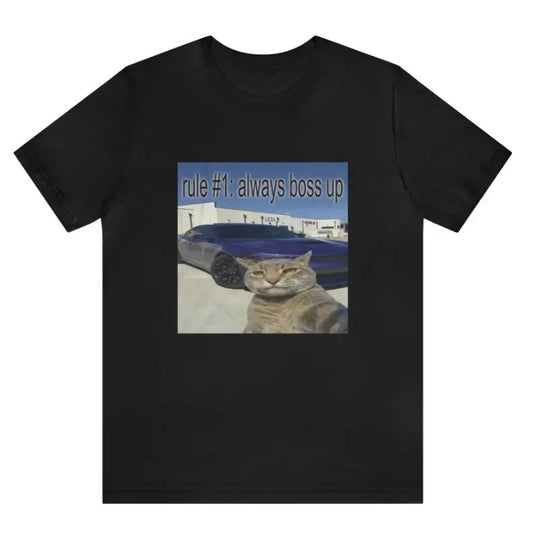 Rule #1 Always Boss Up Cat Meme Tee - Funny Shirts, Parody Tees, Funny Cat, Cat Meme, Meme Shirts, Funny Gift Shirts and more