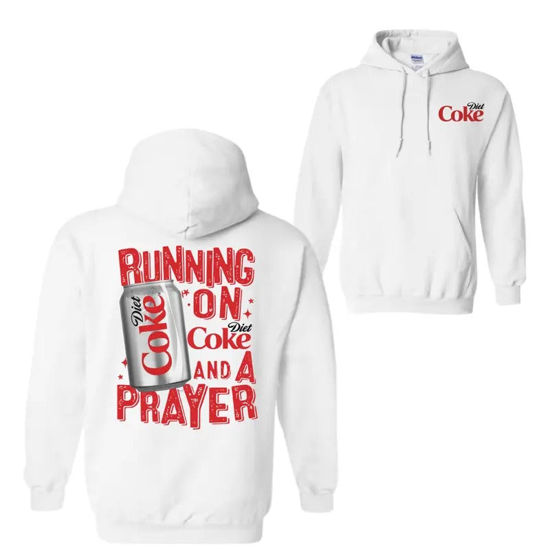 Running On Diet Coke And A Prayer 2 Sided T-Shirt Sweatshirt Hoodie, For Men And Women, Trendy Shirt
