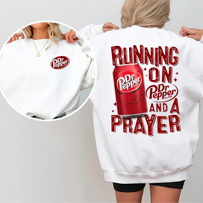 Running On Dr. Pepper and a Prayer 2-Sided Sweatshirt, Casual Streetwear Graphic Pullover, Casual Streetwear Tops for...