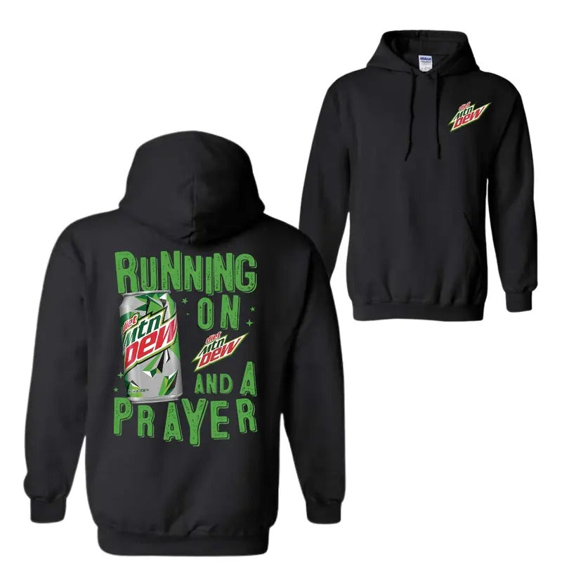 Running On Mountain Dew And A Prayer 2 Sided T-Shirt Sweatshirt Hoodie, For Men And Women, Trendy Shirt