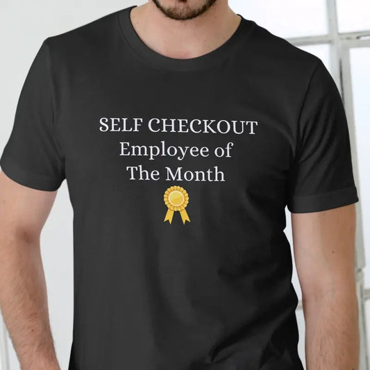 SELF CHECKOUT EMPLOYEE OF THE MONTH T Shirt, Unisex Cotton Menswear Soft