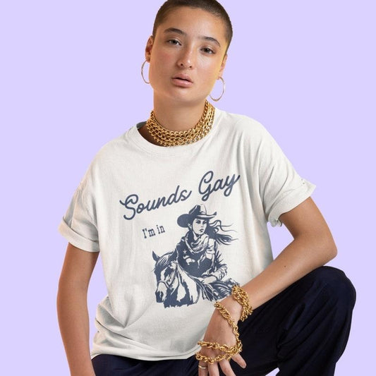 SOUNDS GAY Im In Shirt, Sapphic Shirt, Lesbian Cowgirl, Vintage Lesbian Pride Tshirt, Cool Queer Shirt, Howdy Lesbians Hoodie, T-shirt and sweater