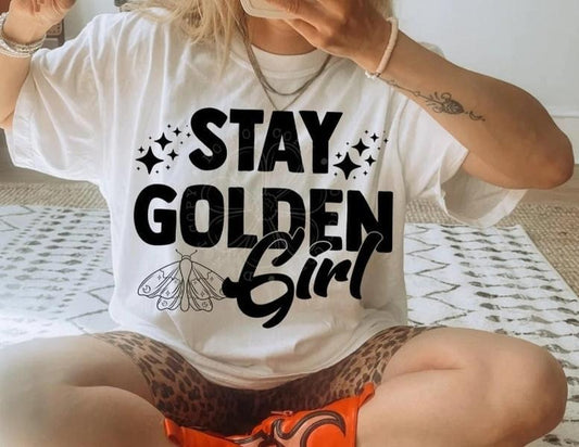 STAY GOLDEN DTF Transfers - THIS IS NOT A SHIRT
