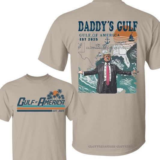 [Sale Up To 40%] Daddy's Gulf Of America Est 2025 Tshirt Trump Renamed The Gulf Of Mexico To Gulf Of America Gift For Him And Her Full Size