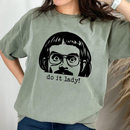 [Sale up to 30%] Comfort Colors Do It Lady Shirt, Do It Lady Chit Humor,Viral TikTok Quote Shirt, Humor Meme Gift Shirt, Funny Do It Lady Chit Shirt