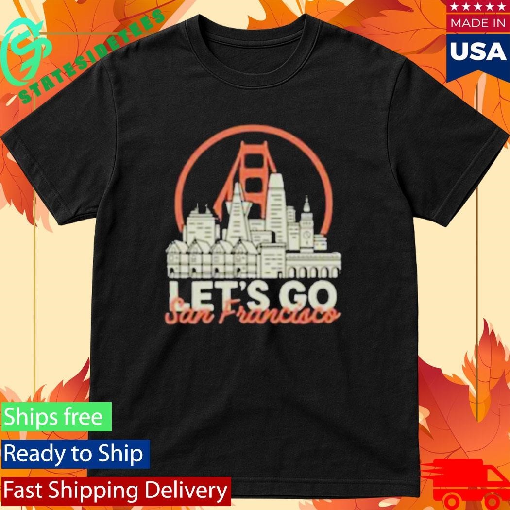 San Franpsycho Let’s Go San Francisco Shirt