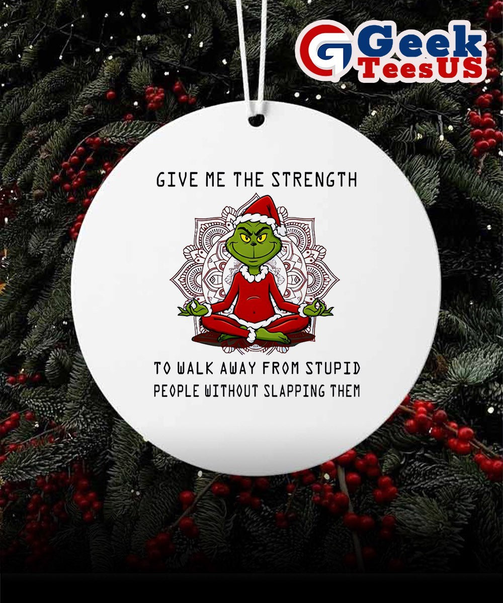 Santa Grinch Yoga give me the strength to walk away from stupid people Christmas Ornament